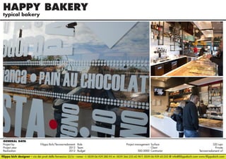 HAPPY BAKERY
typical bakery

GENERAL DATA
Project by		
Filippo Bich/Tecnoarredamenti Role 	
Project management Surface 	
320 sqm
Project year					
2012 Team	- Client	Private
Realization					
2012 Budget	500.0000 Contractor	
Tecnoarredamenti srl
filippo bich designer - via dei prati della farnesina 22/a - roma - t. 0039.06.929.280.95 m. 0039.366.233.42.98 f. 0039.06.929.42.052 @ info@filippobich.com www.filippobich.com

 