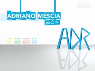 ADRIANO MESCIA
portfolio
 