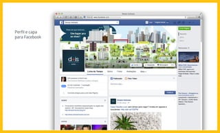 Perfil e capa
para Facebook
 