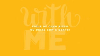 F i q u e d e o l h o n i s s o
o u d e i x e c o m a g e n t e !
 