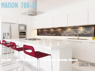 Localisation: Maracaibo, VenezuelaAnée: 2014 Client: Delvis Sanchez
MAISON 78B-35
CARLOS PAZ
a r c h i t e c t e
 