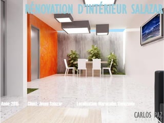 CARLOS PAZa r c h i t e c t
RÉNOVATION D’INTÉRIEUR SALAZAR
Localisation: Maracaibo, VenezuelaAnée: 2015 Client: Jesus Salazar
 