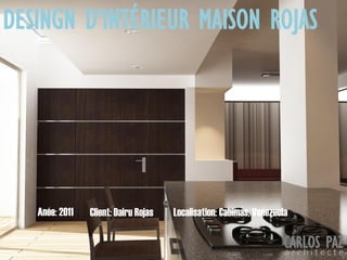 Localisation: Cabimas, VenezuelaAnée: 2011 Client: Dairu Rojas
DESINGN D’INTÉRIEUR MAISON ROJAS
CARLOS PAZa r c h i t e c t e
 