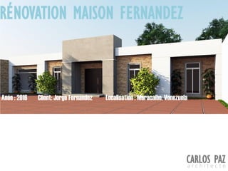 Localisation : Maracaibo, VenezuelaAnée : 2016 Client: Jorge Fernandez
RÉNOVATION MAISON FERNANDEZ
CARLOS PAZa r c h i t e c t e
 
