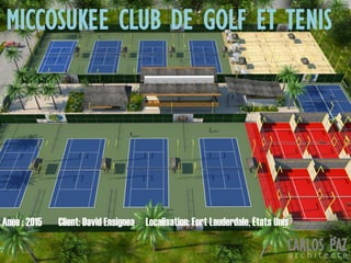 Localisation: Fort Lauderdale, États UnisAnée : 2015 Client: David Ensignea
MICCOSUKEE CLUB DE GOLF ET TENIS
CARLOS PAZa r c h i t e c t e
 