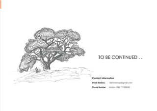 TO BE CONTINUED . .
Contact Information
	
Email Address ....... leenmaraqa@gmail.com
				
Phone Number......Jordan +962-777333050 	
 