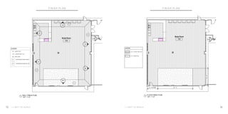 F I N I S H P L A N
* * N O T T O S C A L E
F I N I S H P L A N
* * N O T T O S C A L E12 13
 