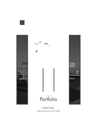 Portfolio
Sadaf Safari
Selected Works from 2017-2022
Architectural
 