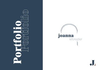 Portfolio
Portfolio
joanna
leforestier
 