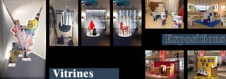 Vitrines
Expositions
 