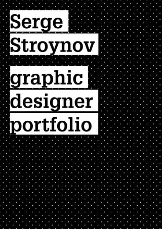 Serge
Stroynov
graphic
designer
portfolio
 