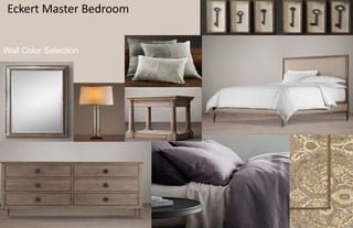 Eckert Master Bedroom
Wall Color Selection
 