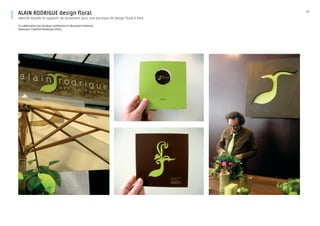 2/2
alain rodrigue design floral
Identité visuelle et supports de lancement pour une boutique de design floral à Paris
En collaboration avec Karaboss (architecture et décoration intérieure)
Impression ColorPrint Numérique (Paris)
 