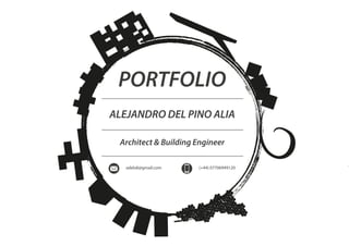 adelx8@gmail.com (+44) 07706949120
ALEJANDRO DEL PINO ALIA
PORTFOLIO
Architect & Building Engineer
 