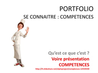 JE JOUE DES ROLES DANS
LES FILMS DE LA VIE …
AU TRAVAIL, EN FAMILLE, AVEC
DES AMIS…
PORTFOLIO
Se connaître
 