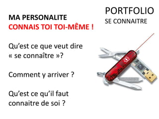 PORTFOLIO
Introduction
COMMENT?
PREPARER DES DOCUMENTS
publics
(cv, rapports de stages, notes,
tests, lettres de motivation)
privés
(aides mémoires, listes de
mes qualités, liste des
obstacles, journal personnel,
notes, tests internes, listes
des entreprises, des soutiens,
des difficultés…).
 