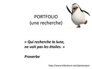 PORTFOLIO
SE PRESENTER
LE CV,
LA LETTRE DES MOTIVATIONS,
MA SCOLARITE, MES NOTES,
LA ATTESTATIONS,
LES RAPPORTS DE STAGES,
LES TESTS, MULTICHECKS,
LES DIPLÔMES…
Le dossier
 