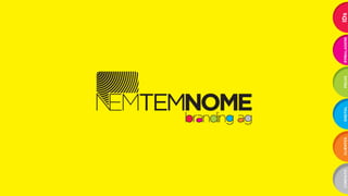 NemTemNome Branding Ag | Portfolio Agências