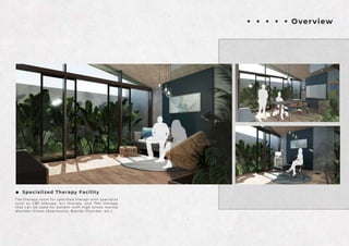 S
p
e
c
i
a
l
i
z
e
d T
h
e
r
a
p
yF
a
c
i
l
i
t
y
T
h
et
h
e
r
a
p
yr
o
o
m f
o
rs
p
e
c
i
ﬁ
e
dt
h
e
r
a
p
i
wi
t
hs
p
e
c
i
a
l
i
s
t
s
u
c
h a
s CBT t
h
e
r
a
p
y
,Ar
tt
h
e
r
a
p
y
,a
n
d T
MS t
h
e
r
a
p
y
t
h
a
tc
a
n b
eu
s
e
d f
o
rp
a
t
i
e
n
twi
t
h h
i
g
h s
t
r
e
s
sm e
n
t
a
l
d
i
s
o
r
d
e
ri
l
l
n
e
s
s(
De
p
r
e
s
s
i
o
n
,
Bi
p
o
l
a
rDi
s
o
r
d
e
r
,
e
t
c
.
)
Ov
e
r
v
i
e
w
 