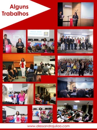 Alguns
Trabalhos
www.alessandrajuliao.com
 