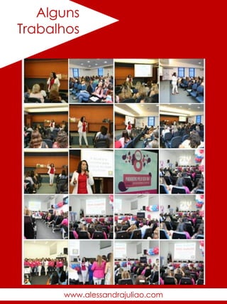 Alguns
Trabalhos
www.alessandrajuliao.com
 