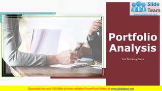 Portfolio
Analysis
Your Company Name
 