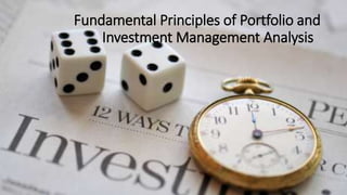 Fundamental Principles of Portfolio and
Investment Management Analysis
 