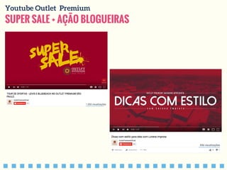SUPER SALE + AÇÃO BLOGUEIRAS
Youtube Outlet Premium
 