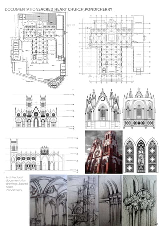 DOCUMENTATIONSACRED HEART CHURCH,PONDICHERRY




Architectural
documentation
drawings ,Sacred
heart
,Pondicherry.




                                               22
 