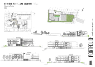 E D I F Í C I O H A B I T A Ç Ã O C O L E T I V A | 12 fogos
Algueirão_Sintra
2011




                                                                   claudia castro. a r q u i t e t a
                                                               PORTFOLIO
                                                               10
 