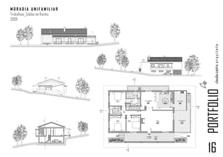 MORADIA UNIFAMILIAR
Trabalhias_Caldas da Rainha
2009




                                  claudia castro. a r q u i t e t a
                              PORTFOLIO
                              16
 