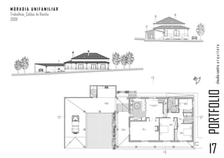 MORADIA UNIFAMILIAR
Trabalhias_Caldas da Rainha
2009




                                  claudia castro. a r q u i t e t a
                              PORTFOLIO
                              17
 