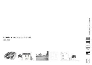 2005_2008
           CÂMARA MUNICIPAL DE ÓBIDOS




18



     PORTFOLIO                          claudia castro. a r q u i t e t a
 