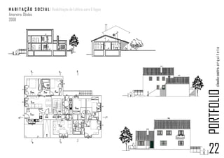 H A B I T A Ç Ã O S O C I A L | Reabilitação de Edifício para 6 fogos
Amoreira. Óbidos
2008




                                                                            claudia castro. a r q u i t e t a
                                                                        PORTFOLIO
                                                                        22
 