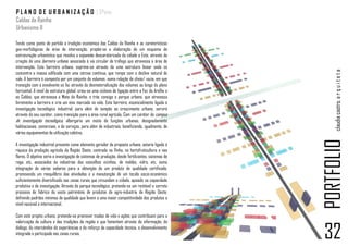 P L A N O D E U R B A N I Z A Ç Ã O | 5ºano
Caldas da Rainha
Urbanismo II

Tendo como ponto de partida a tradição económica das Caldas da Rainha e as caraterísticas
geo-morfológicas da área de intervenção, propõe-se a elaboração de um esquema de
estruturação urbanística que resolva a expansão descaraterizada da cidade a Este, através da
criação de uma barreira urbana, associada à via circular de tráfego que atravessa a área de
intervenção. Esta barreira urbana, exprime-se através de uma estrutura linear onde se




                                                                                                        claudia castro. a r q u i t e t a
concentra a massa edificada com uma cércea contínua, que rompe com o declive natural do
vale. A barreira é composta por um conjunto de volumes, numa relação de cheio/ vazio, em que
transição com a envolvente se faz através da desmaterialização dos volumes ao longo do plano
horizontal. A nível da estrutura global, criou-se uma ciclovia de ligação entre a Foz do Arelho e
as Caldas, que atravessa a Mata da Rainha, e trás consigo o parque urbano, que atravessa
livremente a barreira e cria um eixo marcado no vale. Esta barreira, essencialmente ligada à
investigação tecnológica industrial, para além de tampão ao crescimento urbano, servirá
através do seu caráter, como transição para a área rural agrícola. Com um caráter de campus
de investigação tecnológica, albergaria um misto de funções urbanas, designadamente
habitacionais, comerciais, e de serviços, para além de industriais, beneficiando, igualmente, de
vários equipamentos de utilização coletiva.




                                                                                                    PORTFOLIO
A investigação industrial presente como elemento gerador da proposta urbana, estaria ligada à
riqueza da produção agrícola da Região Oeste, centrada na Vinha, na hortofruticultura e nas
flores. O objetivo seria a investigação de sistemas de produção, desde fertilizantes, sistemas de
rega, etc, associados às industrias dos concelhos vizinhos, de moldes, vidro, etc, numa
integração de vários saberes para a obtenção de um produto de qualidade certificado,
promovendo um reequilibrio das atividades e a manutenção de um tecido socio-económico
suficientemente diversificado nas zonas rurais que circundam a cidade, apoiado na capacidade
produtiva e de investigação. Através do parque tecnológico, pretende-se um rentável e correto
processo de fabrico do vasto património de produtos da agro-industria da Região Oeste,
definindo padrões mínimos de qualidade que levem a uma maior competitividade dos produtos a
nível nacional e internacional.

Com este projeto urbano, pretende-se promover modos de vida e ações que contribuam para a
valorização da cultura e das tradições da região e que fomentem através da informação, do
diálogo, do intercâmbio de experiências e do reforço da capacidade técnica, o desenvolvimento
integrado e participado nas zonas rurais.
                                                                                                    32
 