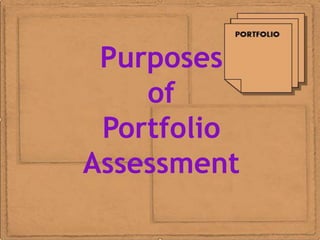 Purposes
    of
 Portfolio
Assessment
 