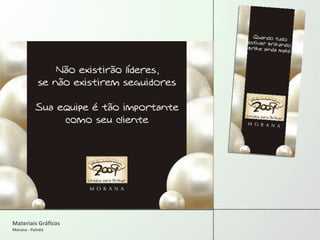 Materiais Gráficos Morana - Painéis  