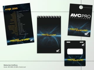 Materiais Gráficos Honda  XRE 300R, CB 300R e Honda Lead 