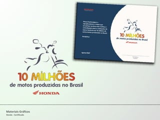 Materiais Gráficos Honda - Certificado 