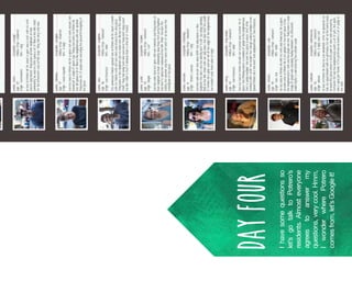 I have some questions so
let’s go talk to Potrero’s
residents. Almost everyone
agrees to answer my
questions, very cool. Hmm,
I wonder where Potrero
comes from, let’s Google it!

DAY FOUR

 