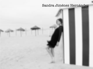 Sandra Jiménez Hernández
Portfolio
 