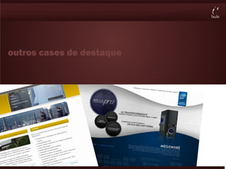 outros cases de destaque
 