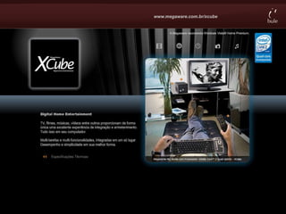 www.megaware.com.br/xcube
 