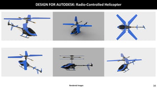 DESIGN FOR AUTODESK: Radio-Controlled Helicopter
34Rendered Images
 