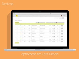 Aprovação em Lote Depois
Desktop
 