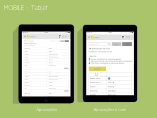 MOBILE - Tablet
Aprovações e Lote
Aprovações
 