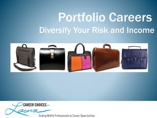 Portfolio Careers
Diversify Your Risk and Income

 