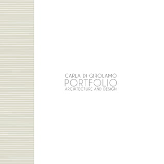 carla di girolamo
Architecture and Design
portfolio
 