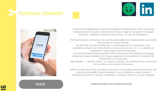 Contenu Linkedin
A l'heure du développement massif de l'#Intelligence #Artificielle (ou "#IA"), les qualités
humaines prennent de plus en plus de place lorsqu'il s'agit de recrutement en plaçant
l'#Humain - longtemps relégué au second rang - au cœur de l'#entreprise.
Recherchés par les entreprises, ces traits de personnalité sont indispensables à la réussite
de la carrière de chaque individu.
Les soft skills sont des compétences non-techniques liés aux interactions. Ces “
compétences dites du du 21ème siècle” se retrouvent sous les « 4C » : la créativité, la
coopération, l’esprit critique et la communication.
Lors d’un #entretien de #recrutement, le #RH devra évaluer les réactions et le langage
corporel de chaque candidat. Ainsi, il saura rapidement si une personne “comprend vite,
“réfléchit bien” ou “sait écouter”.
Mais attention : « sembler motivé », et « avoir l’air sympa » ne suffit pas. Il faut creuser plus
loin et vérifier si son intuition est la bonne.
Même s’ils sont encore trop peu utilisés en France, les #recruteurs peuvent faire passer des
tests de personnalités à leurs #candidats. Ceux-ci mettront en valeur certaines
compétences comme la curiosité, l’imagination, l’ouverture d’esprit ou encore l’empathie.
www.linkedin.com/company/viizze
VIIZZE
 