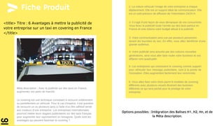 Méta description : Avec la publicité sur des taxis en France,
augmentez vos parts de marché.
Le covering est une technique consistant à recouvrir entièrement
ou partiellement un véhicule. Pour le cas d’espèce, il est question
de recouvrir un ou plusieurs taxis à l’aide d’un film adhésif teinté
aux couleurs d’une entreprise. Les entreprises internationales
pourront mettre leurs slogans publicitaires sur des taxis français
pour augmenter leur rayonnement en hexagone. Quels sont les
avantages qui peuvent favoriser le covering ?
6- Vous allez faire votre choix parmi 8 modèles de covering
différents avec plusieurs visuels illustrant des business
différents ce qui sera parfait pour le prestige de votre
entreprise.
5- Les entreprises qui choisissent le covering comme support
pour véhiculer leur message publicitaire, sont à la pointe de
l’innovation. Elles augmentent facilement leur renommée.
2- Il s’agit d’une façon de vous démarquer de vos concurrents.
Vous ferez la publicité toute l’année sur des taxis partout en
France et cela réduira votre budget alloué à la publicité.
1- La voiture véhicule l’image de votre entreprise à chaque
déplacement. Elle est un support idéal de communication. Elle
est un outil précieux de diffusion de l’information 24/24 H.
3- Votre communication sera vue par plusieurs personnes
durant les tournées du taxi. En effet, vous allez bénéficier d’une
grande audience.
4- Votre publicité sera assurée par des voitures nouvelles
générations, ainsi vous aller faire rouler votre business et vos
affaires vont quadrupler.
<title> Titre : 6 Avantages à mettre la publicité de
votre entreprise sur un taxi en covering en France
</title>
Fiche Produit
Options possibles : Intégration des Balises H1, H2, Hn, et de
la Méta description.
 